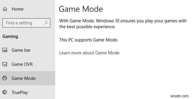 Windows 10 এ কর্মক্ষমতা মসৃণ করতে গেম মোড সক্ষম করুন