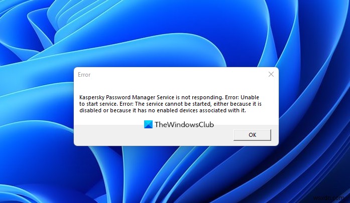 ক্যাসপারস্কি পাসওয়ার্ড ম্যানেজার সার্ভিস Windows 11-এ সাড়া দিচ্ছে না 
