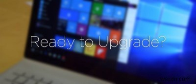 Windows 10 এ আপগ্রেড করার আগে 5টি জিনিস