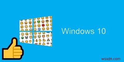 Windows 10 এ ইমোজিস কিভাবে ব্যবহার করবেন