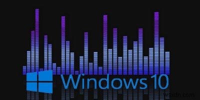 আপনার Windows 10 সাউন্ড সেটিংস কীভাবে পরিচালনা করবেন