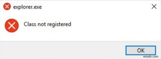 Windows 10 এ এক্সপ্লোরার ক্লাস রেজিস্টার করা হয়নি এমন ত্রুটি কীভাবে ঠিক করবেন