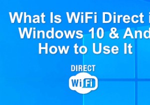 Windows 10-এ WiFi ডাইরেক্ট কী (এবং এটি কীভাবে ব্যবহার করবেন)