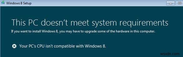  আপনার পিসির সিপিইউ উইন্ডোজ 8/10 এর সাথে সামঞ্জস্যপূর্ণ নয়  ত্রুটিটি ঠিক করুন 