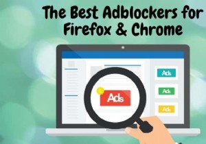 Firefox এবং Chrome এর জন্য সেরা অ্যাডব্লকার