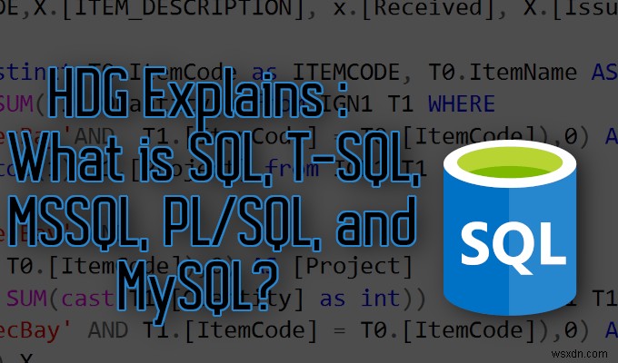 HDG ব্যাখ্যা করে :SQL, T-SQL, MSSQL, PL/SQL, এবং MySQL কি?