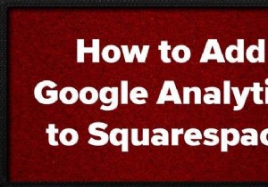 কিভাবে Squarespace এ Google Analytics যোগ করবেন 