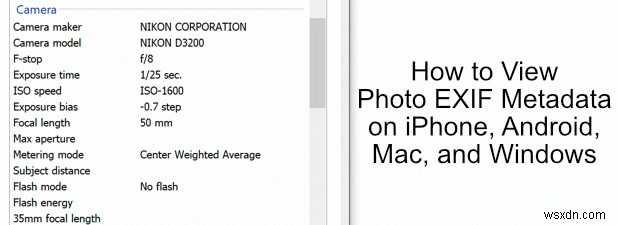 আইফোন, অ্যান্ড্রয়েড, ম্যাক এবং উইন্ডোজে ফটো এক্সিফ মেটাডেটা দেখুন