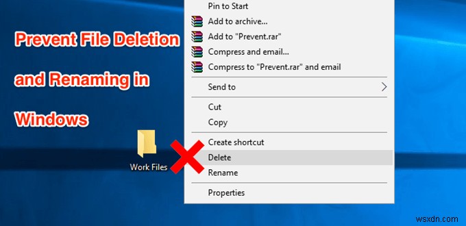 উইন্ডোজে ফাইলগুলিকে মুছে ফেলা বা পুনঃনামকরণ হওয়া থেকে আটকান 