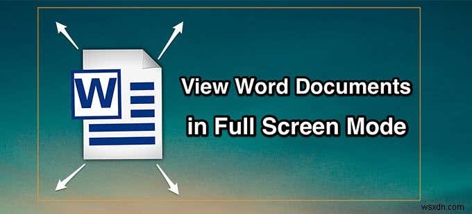 ফুল-স্ক্রিন মোডে ওয়ার্ড ডকুমেন্ট দেখুন 