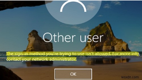 সাইন-ইন পদ্ধতি উইন্ডোজ লগইন করার জন্য অনুমোদিত নয় 