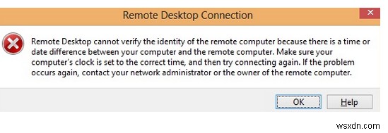 রিমোট ডেস্কটপ দূরবর্তী কম্পিউটারের পরিচয় যাচাই করতে পারে না কারণ সময়/তারিখের পার্থক্য 