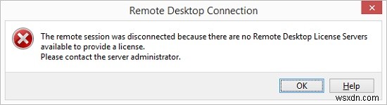 দূরবর্তী অধিবেশন সংযোগ বিচ্ছিন্ন:কোন দূরবর্তী ডেস্কটপ লাইসেন্স সার্ভার/ক্লায়েন্ট অ্যাক্সেস লাইসেন্স উপলব্ধ নেই 