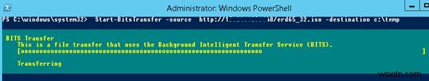 BITS এবং PowerShell ব্যবহার করে একটি অবিশ্বস্ত নেটওয়ার্কে বড় ফাইল কপি করা 