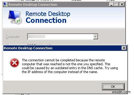 দূরবর্তী ডেস্কটপ সংযোগ ত্রুটি:DNS ক্যাশে পুরানো এন্ট্রি 