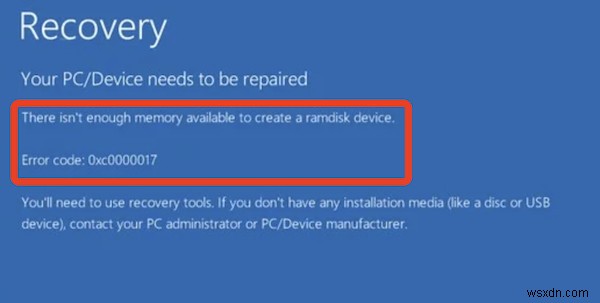 ঠিক করুন:একটি রামডিস্ক ডিভাইস তৈরি করার জন্য পর্যাপ্ত মেমরি নেই (0xc0000017) 