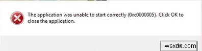 স্থির:অ্যাপ্লিকেশনটি সঠিকভাবে শুরু করতে অক্ষম ছিল (0xc0000005) Windows 10 