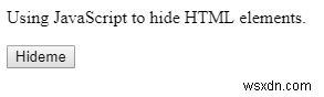 জাভাস্ক্রিপ্টে এইচটিএমএল উপাদানগুলি কীভাবে লুকাবেন/দেখাবেন? 