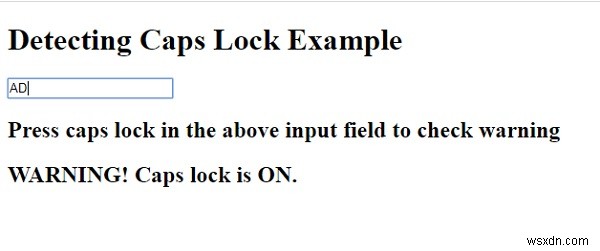 জাভাস্ক্রিপ্ট সহ একটি ইনপুট ক্ষেত্রের ভিতরে ক্যাপসলক চালু আছে কিনা তা কীভাবে খুঁজে পাবেন? 