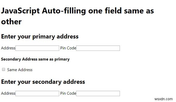 JavaScript স্বয়ংক্রিয়ভাবে একটি ক্ষেত্র অন্যের মতোই পূরণ করে 