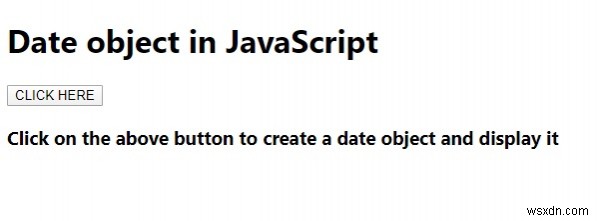 জাভাস্ক্রিপ্টে একটি তারিখ অবজেক্ট কিভাবে তৈরি করবেন? 