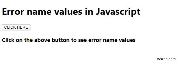 উদাহরণ সহ জাভাস্ক্রিপ্টে ত্রুটির নামের মানগুলি ব্যাখ্যা করুন। 