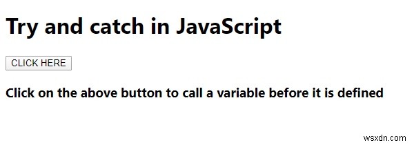 উদাহরণ সহ জাভাস্ক্রিপ্টে ট্রাই অ্যান্ড ক্যাচ স্টেটমেন্ট ব্যাখ্যা করুন। 