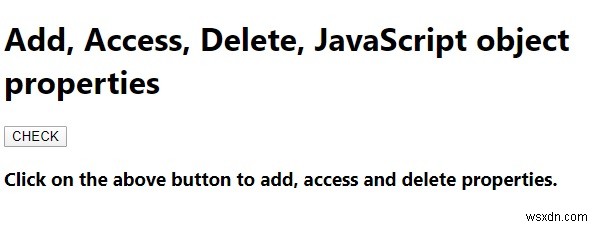 জাভাস্ক্রিপ্ট অবজেক্টের বৈশিষ্ট্যগুলি কীভাবে যোগ করবেন, অ্যাক্সেস করবেন, মুছবেন? 