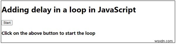 জাভাস্ক্রিপ্টে একটি লুপে বিলম্ব কিভাবে যোগ করবেন? 