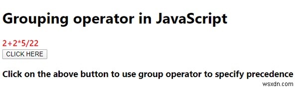 জাভাস্ক্রিপ্টে গ্রুপিং অপারেটর ব্যাখ্যা কর। 