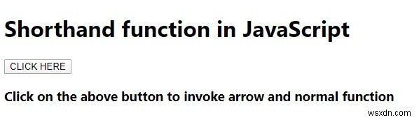 জাভাস্ক্রিপ্টে শর্টহ্যান্ড ফাংশন ব্যাখ্যা করুন? 
