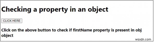 আমরা কি জাভাস্ক্রিপ্ট সহ একটি বস্তুর মধ্যে একটি সম্পত্তি আছে কিনা তা পরীক্ষা করতে পারি? 