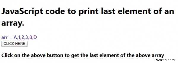 একটি অ্যারের শেষ উপাদান প্রিন্ট করতে জাভাস্ক্রিপ্ট কোড 