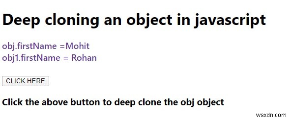 একটি উদাহরণ সহ জাভাস্ক্রিপ্টে একটি বস্তুর গভীর ক্লোনিং ব্যাখ্যা করুন। 