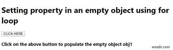 জাভাস্ক্রিপ্টে লুপ ব্যবহার করে একটি খালি বস্তুতে সম্পত্তি সেট করা। 