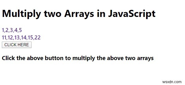 জাভাস্ক্রিপ্টে দুটি অ্যারেকে কীভাবে গুণ করা যায়? 