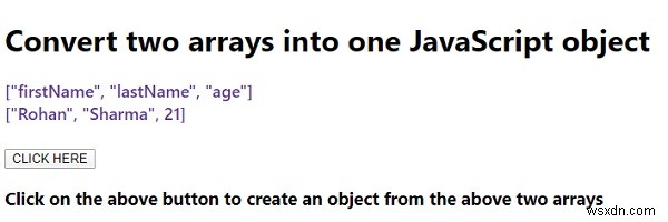 আমরা কি দুটি অ্যারেকে একটি জাভাস্ক্রিপ্ট অবজেক্টে রূপান্তর করতে পারি? 