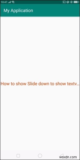 কীভাবে অ্যান্ড্রয়েডে টেক্সটভিউতে স্লাইড ডাউন দেখাবেন 