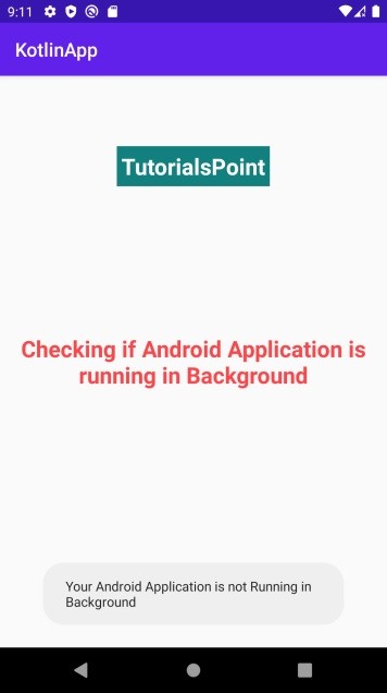 কোটলিন ব্যবহার করে একটি অ্যান্ড্রয়েড অ্যাপ্লিকেশন ব্যাকগ্রাউন্ডে চলছে কিনা তা কীভাবে পরীক্ষা করবেন? 