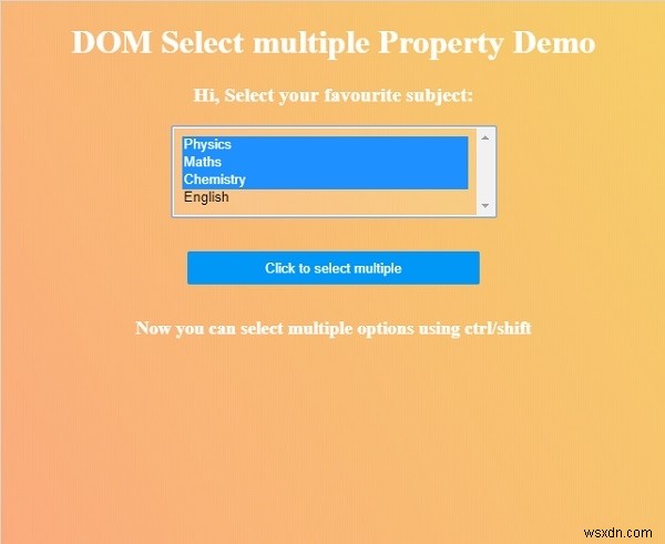 HTML DOM একাধিক প্রপার্টি নির্বাচন করুন 