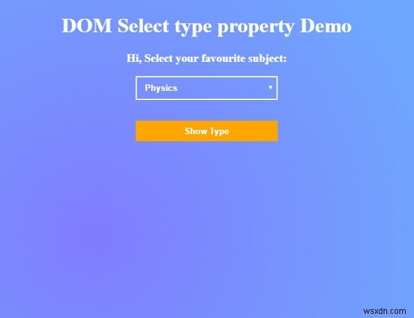 HTML DOM সিলেক্ট টাইপ প্রপার্টি 