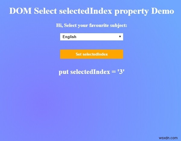 HTML DOM সিলেক্ট ইনডেক্স প্রপার্টি সিলেক্ট করুন 