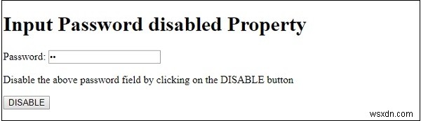 HTML DOM ইনপুট পাসওয়ার্ড অক্ষম বৈশিষ্ট্য 