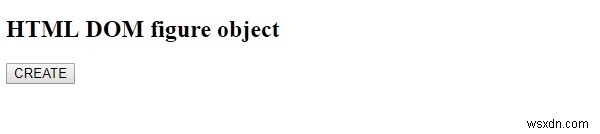 HTML DOM ফিগার অবজেক্ট 