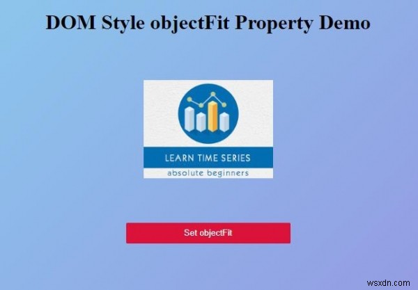HTML DOM স্টাইল অবজেক্টফিট প্রপার্টি 