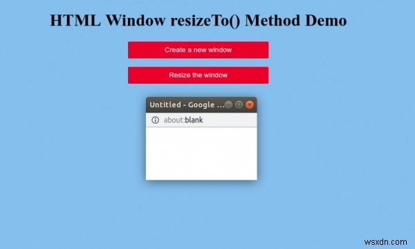 HTML উইন্ডো resizeTo() পদ্ধতি 