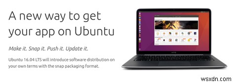 কিভাবে উবুন্টু 16.04s নতুন প্যাকেজ ফরম্যাট সফটওয়্যার ইনস্টল করাকে একটি স্ন্যাপ করে তোলে 
