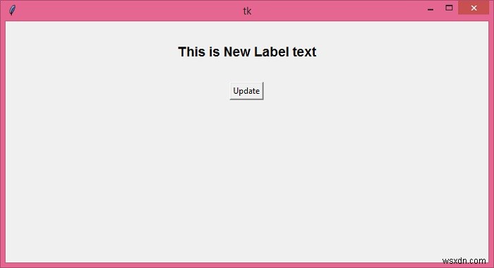 Label.configure() ব্যবহার করে গতিশীলভাবে Tkinter লেবেল পাঠ্য পরিবর্তন করা হচ্ছে 