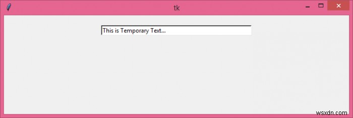 কিভাবে একটি tkinter এন্ট্রি উইজেটে একটি অস্থায়ী পাঠ্য সন্নিবেশ করান? 