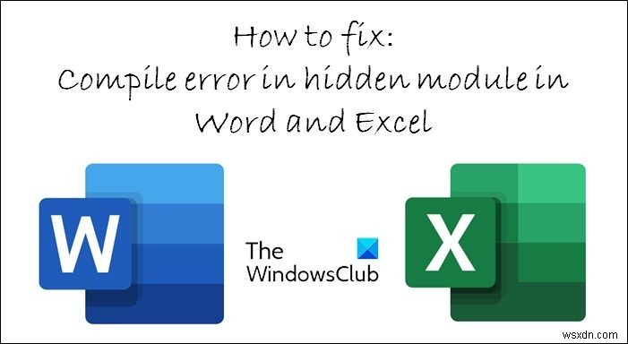 এক্সেল বা ওয়ার্ডে লুকানো মডিউলে কম্পাইল ত্রুটি ঠিক করুন 